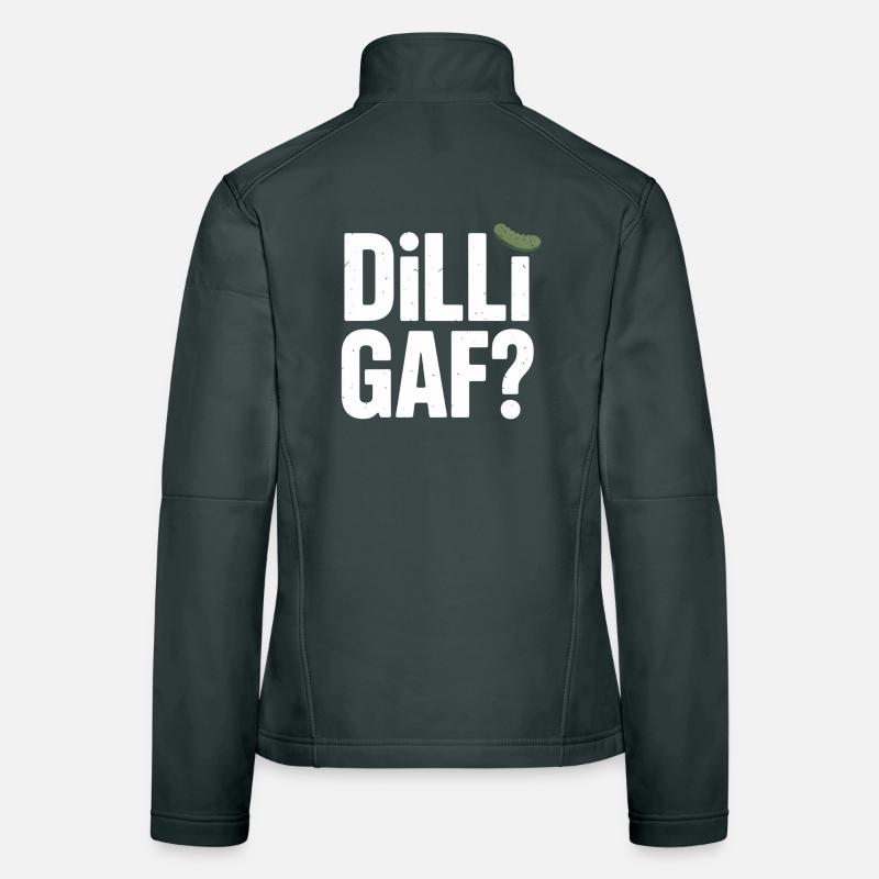 DILLIGAF? Dill Cucumber Sarcasm Humor Saying Women's Softshell Jacket
