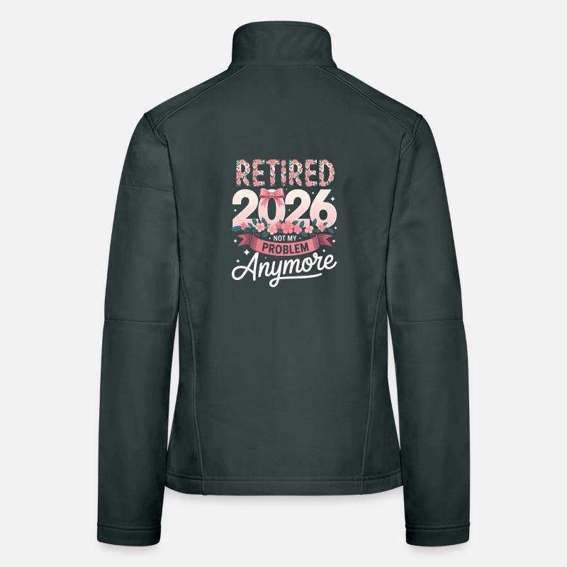 Retired 2026 Not My Problem Women's Softshell Jacket
