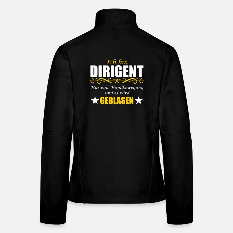 Dirigent lustiger Spruch Wortwitz Ironie Blasmusik Frauen Softshelljacke