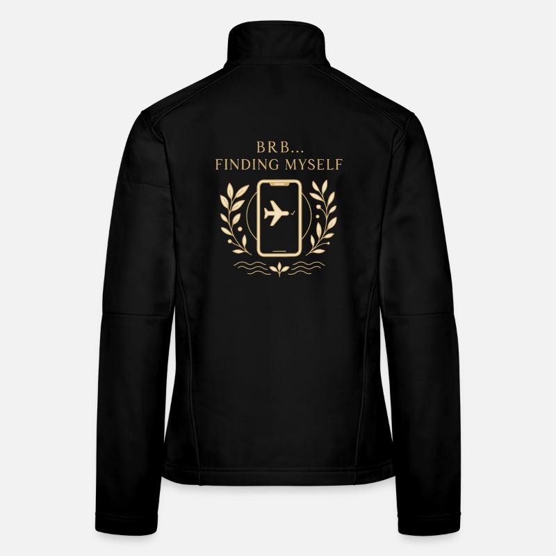 BRB... Looking for me Women's Softshell Jacket