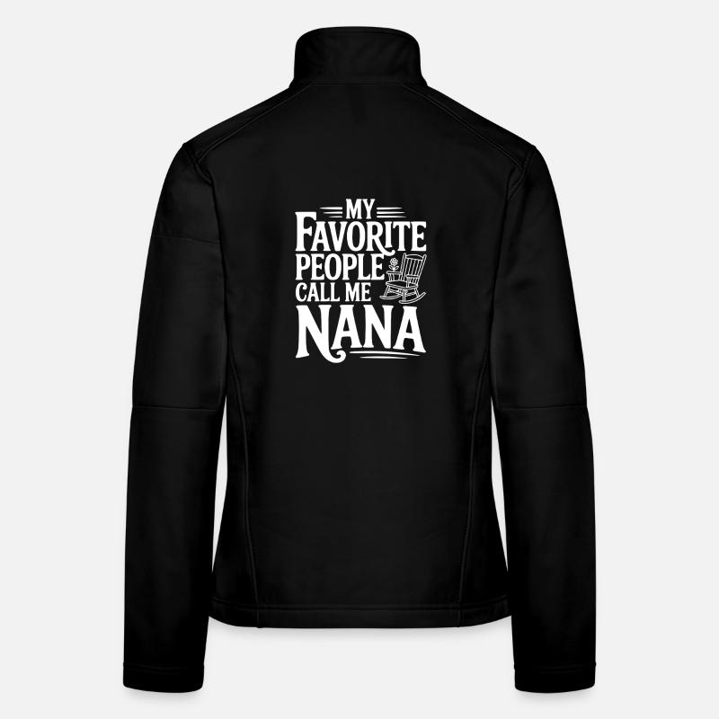 My Favorite People Call Me Nana - Women's Softshell Jacket - black