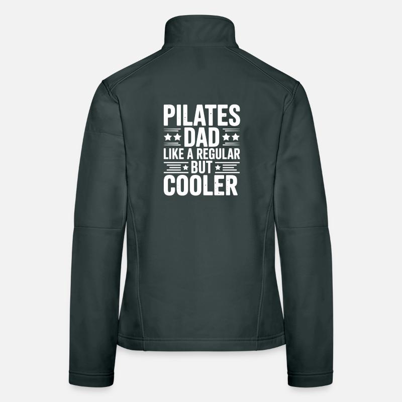 Pilates Dad Like a Regular But Cooler Women's Softshell Jacket