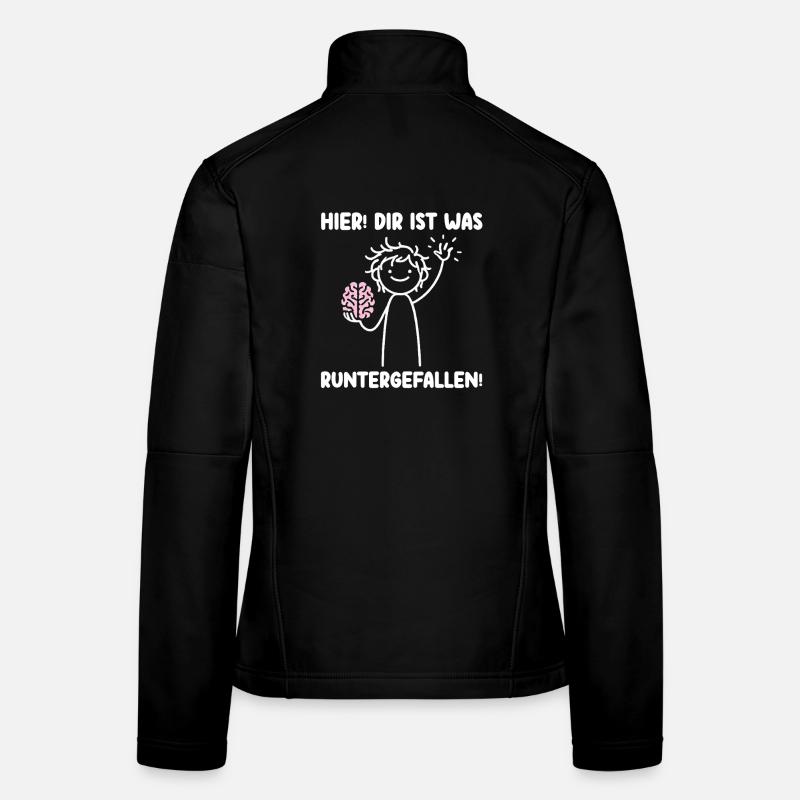 Hier Dir Ist Was Runtergefallen Sarkastischer Frauen Softshelljacke