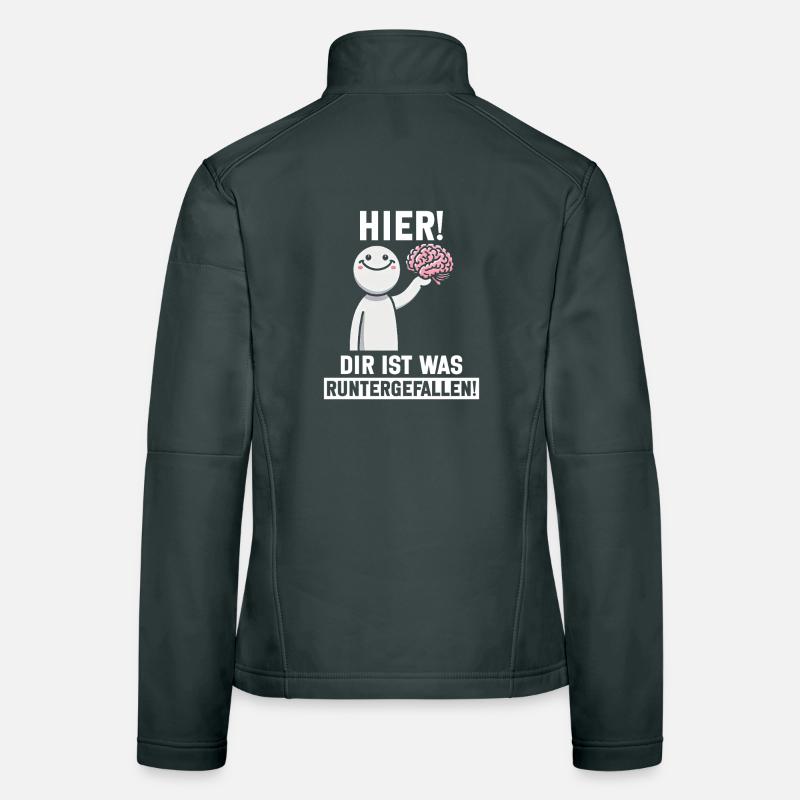 Hier Dir Ist Was Runtergefallen Sarkastischer Frauen Softshelljacke