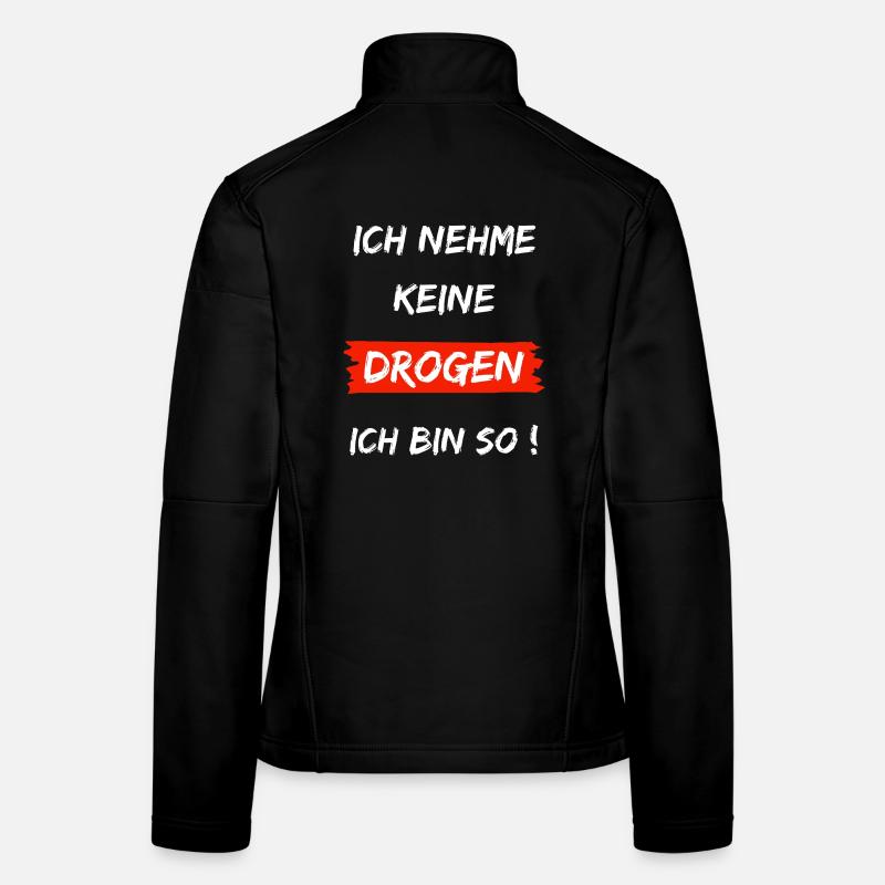 Je ne prends pas de drogue - je suis comme ça Veste en tissu softshell Femme