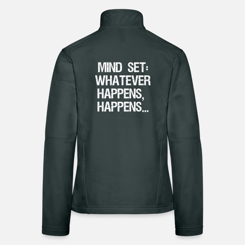 mind set whatever happens happens Women's Softshell Jacket