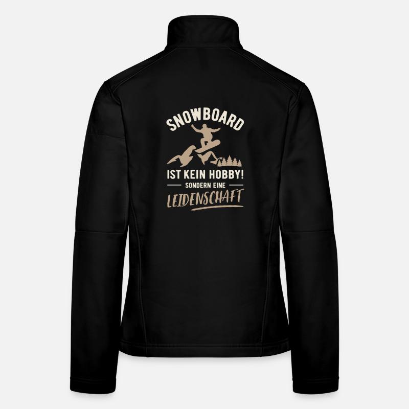 Snowboard | Not a hobby but a passion Women's Softshell Jacket