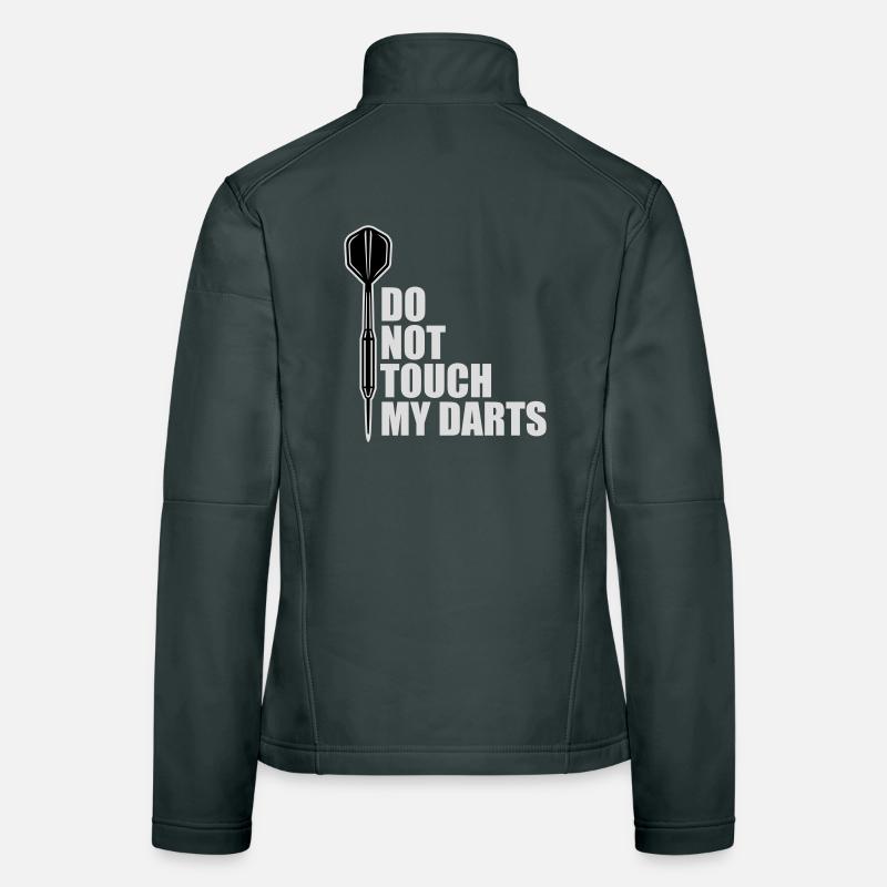 Do Not Touch My Darts Warning Darts Player Humor Women's Softshell Jacket