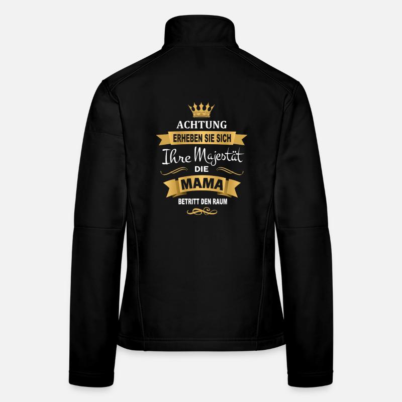 Mama Geschenk lustig Majestät Frauen Softshelljacke