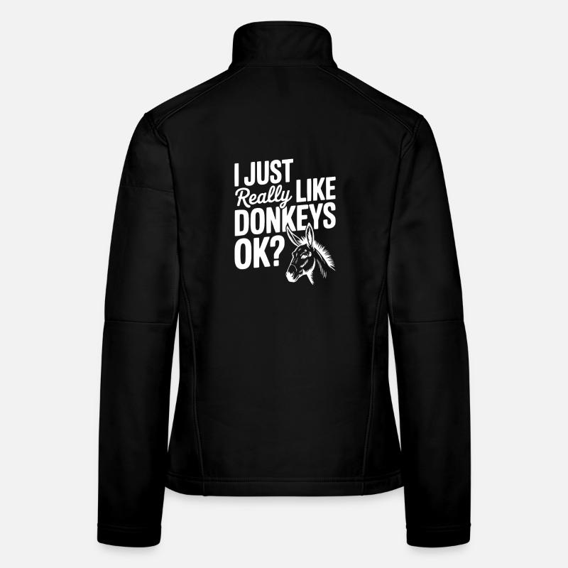 I Just Really Like Donkeys Ok? - Women's Softshell Jacket - black