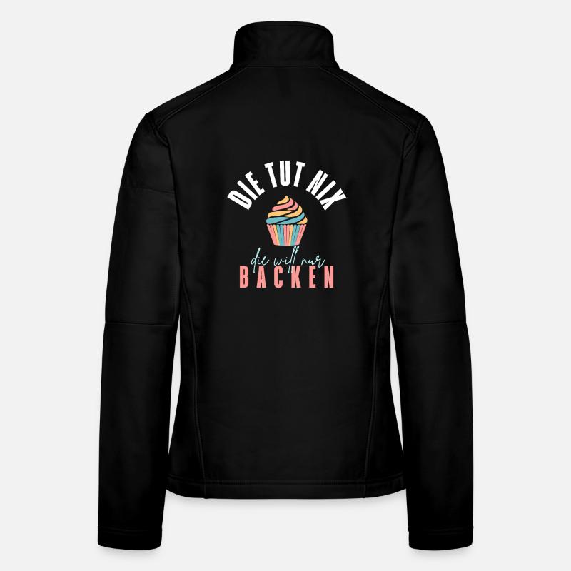 She doesn't do anything - she just wants to bake! Women's Softshell Jacket