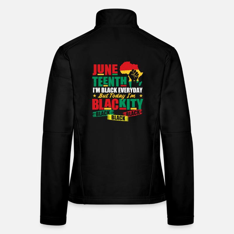 Juneteenth I'm Blackity Black Black Black Women's Softshell Jacket