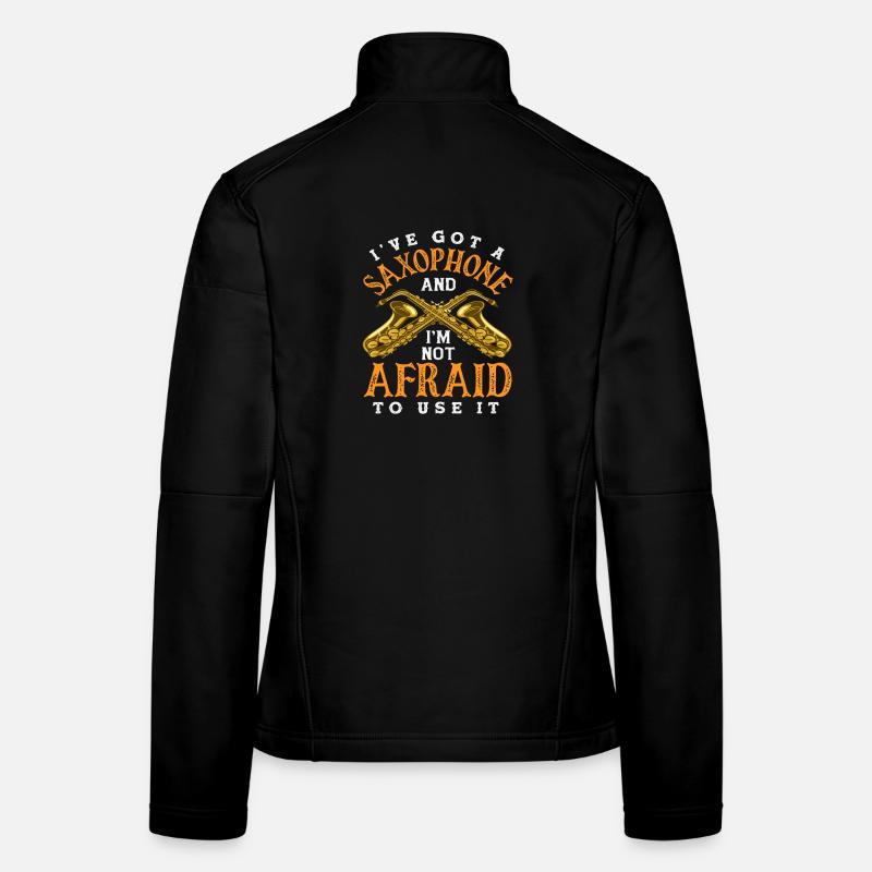 Saxophone Don't be afraid to use funny Women's Softshell Jacket
