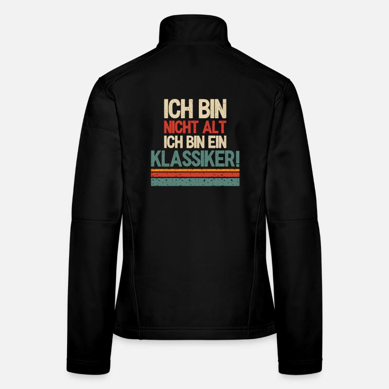 I'm not old, I'm a classic Women's Softshell Jacket