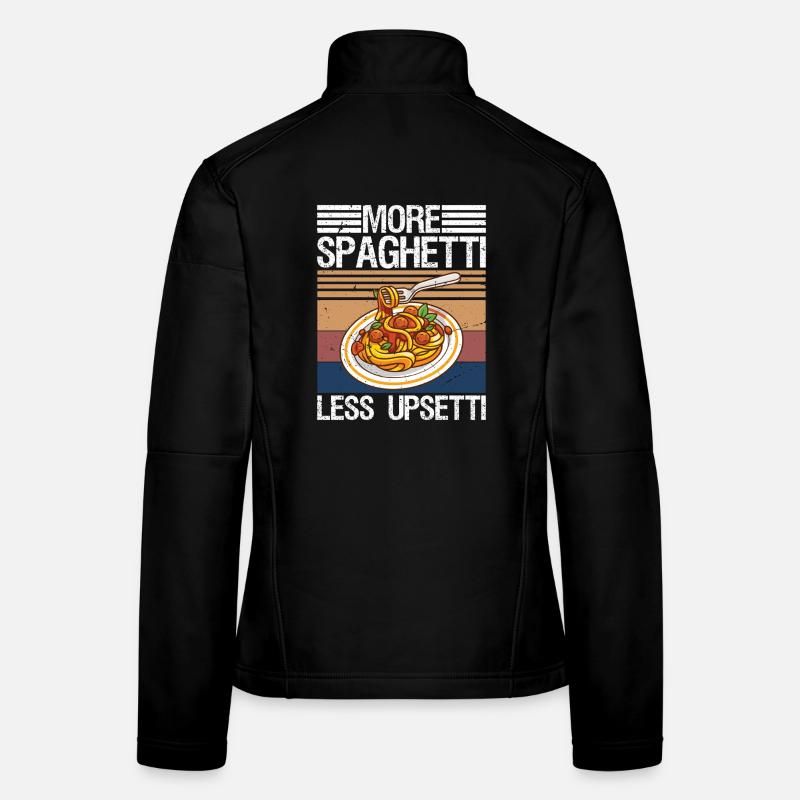 More Spaghetti Less Upsetti Pasta Lover Frauen Softshelljacke