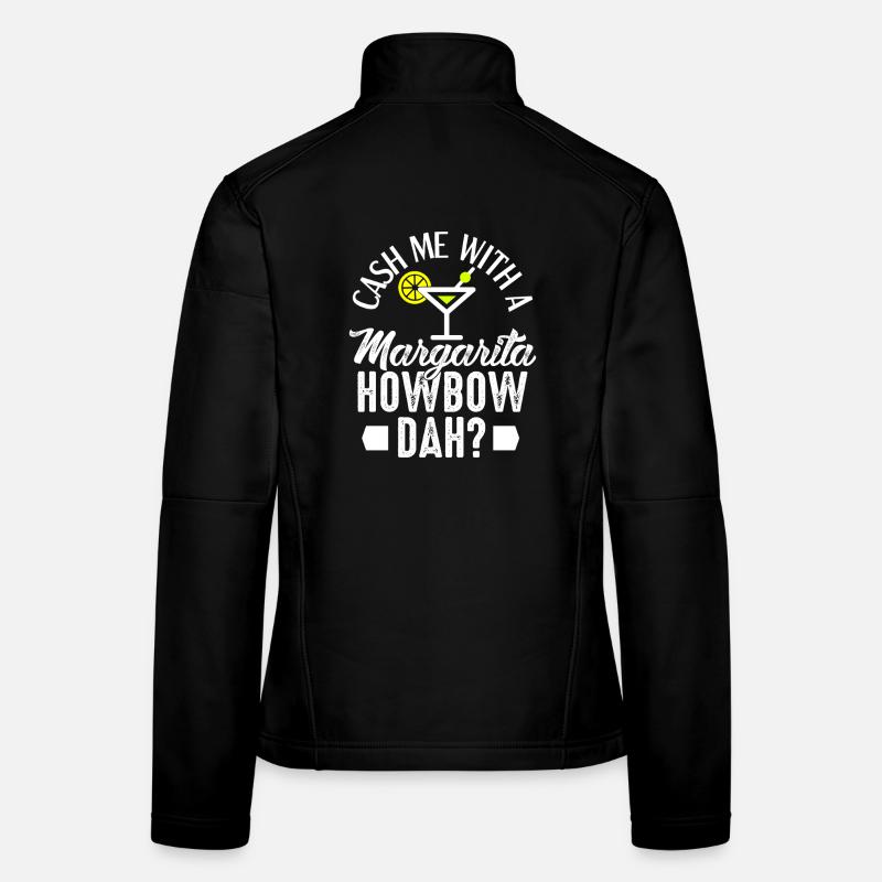 Catch me with a Margarita - how 'bout that? Women's Softshell Jacket