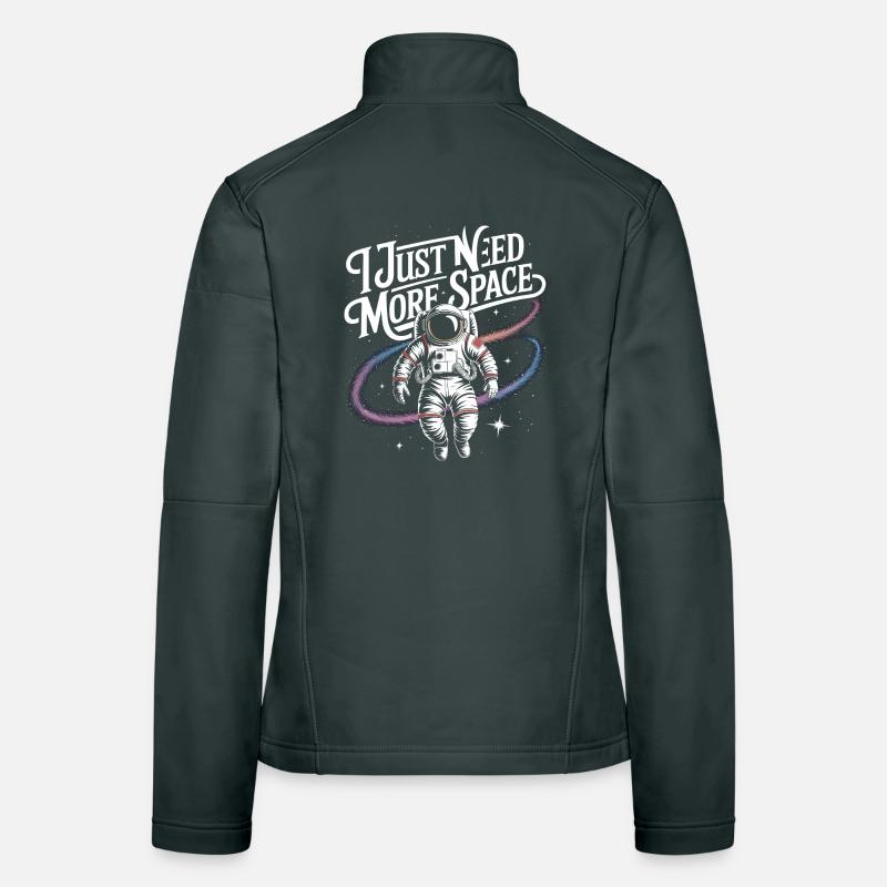 I just need more Space - Cool Astronaut Logo Women's Softshell Jacket