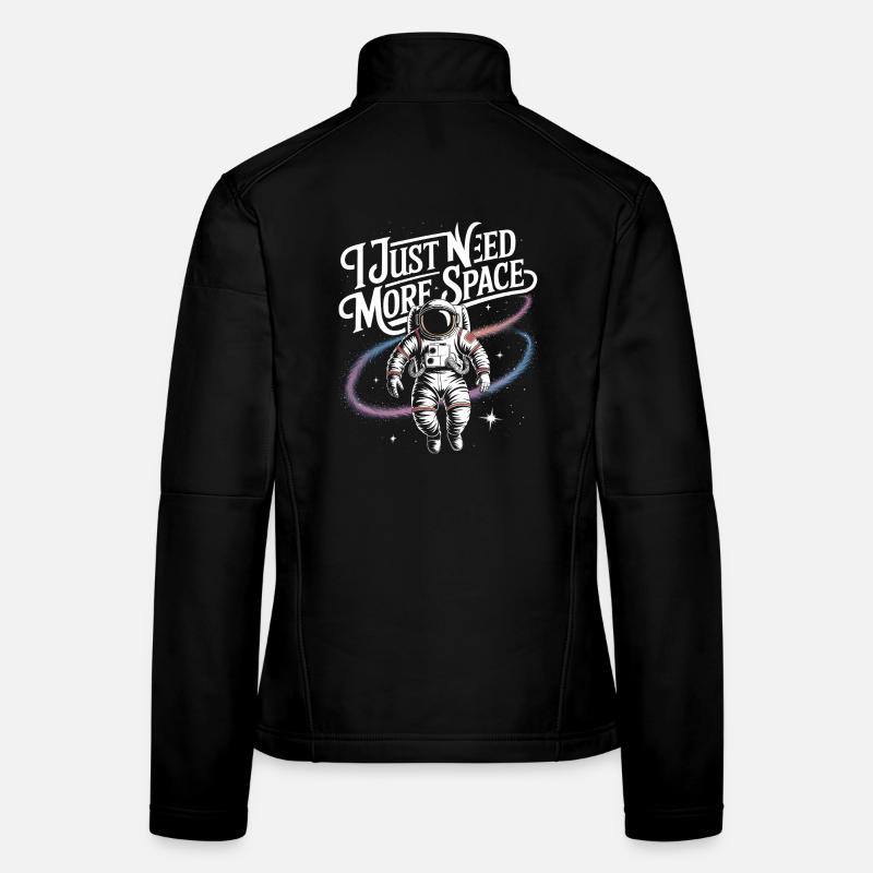 J’ai juste besoin de plus d’espace - Logo d’astronaute cool Veste en tissu softshell Femme