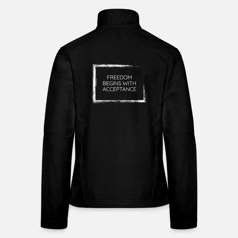 La liberté commence par la conception du t-shirt sagesse d’acceptation Veste en tissu softshell Femme