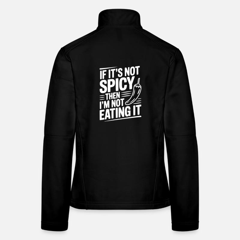 Si ce n’est pas épicé, alors je ne le mangerai pas Veste en tissu softshell Femme