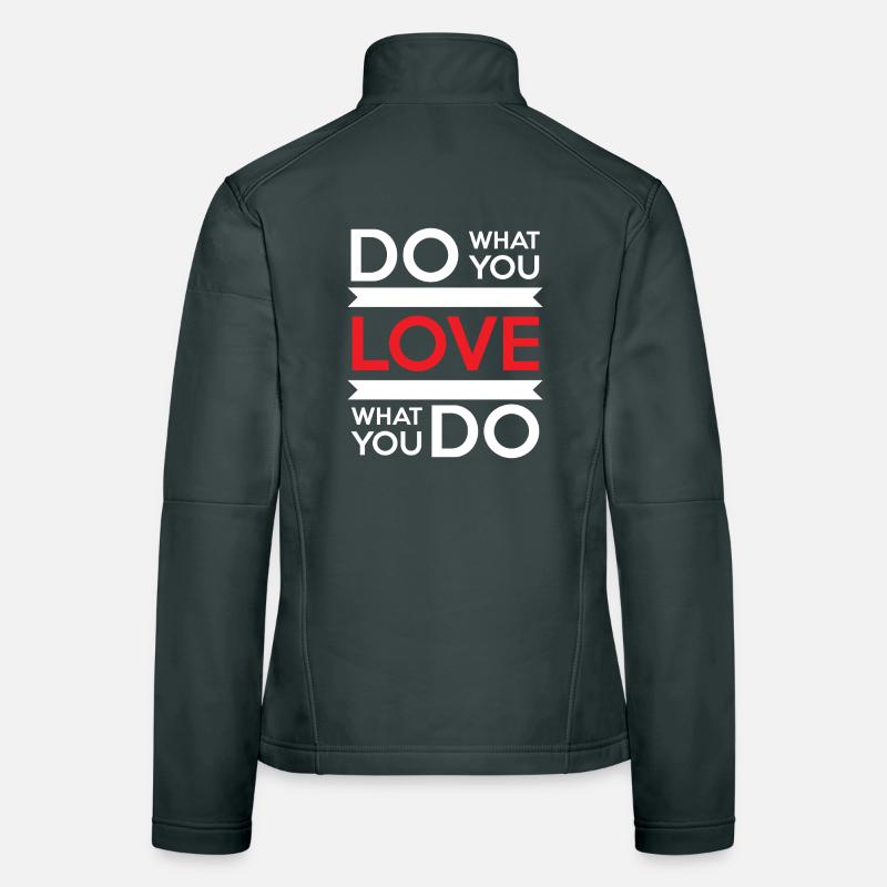 Fais ce que tu aimes, aime ce que tu fais Veste en tissu softshell Femme