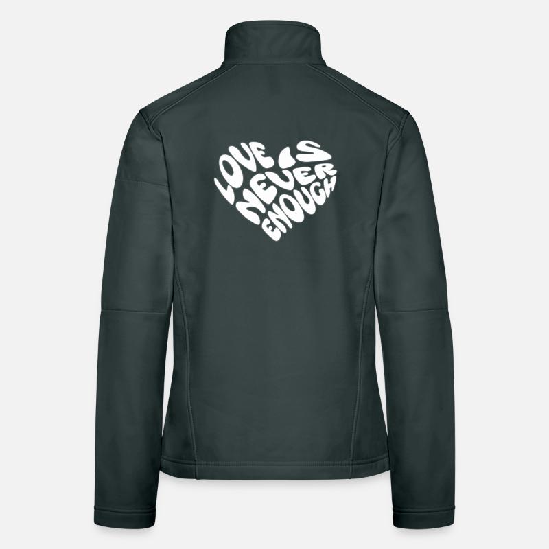Love Is Never Enough Heart Statement Cohesion Women's Softshell Jacket