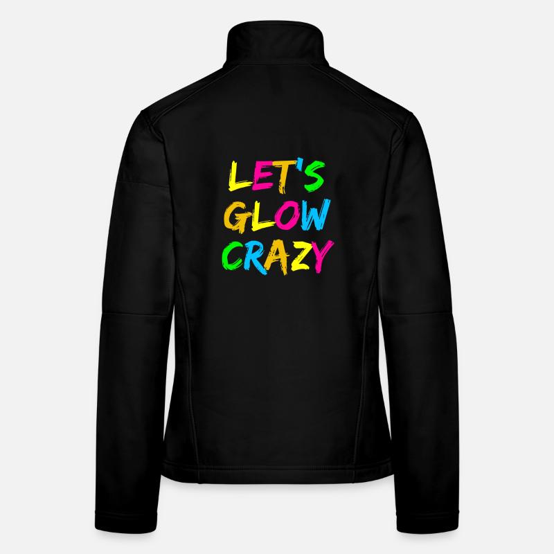 Let's Glow Crazy – Neon Party Typography Design Women's Softshell Jacket