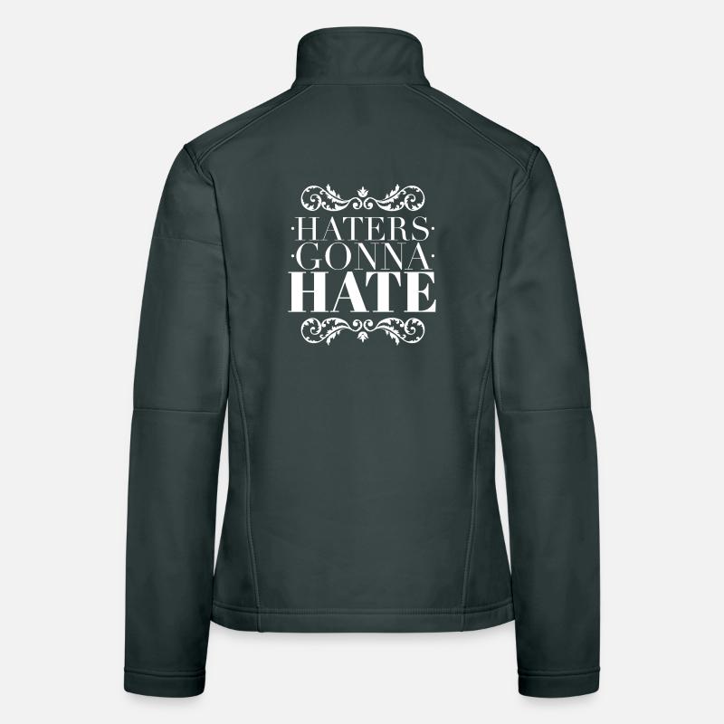 Haters Gonna Hate - Sarcastic Ornate White Women's Softshell Jacket