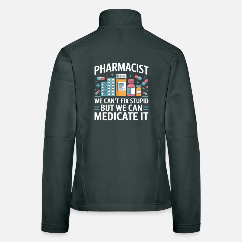 Apotheker Spruch: Medicate It Frauen Softshelljacke