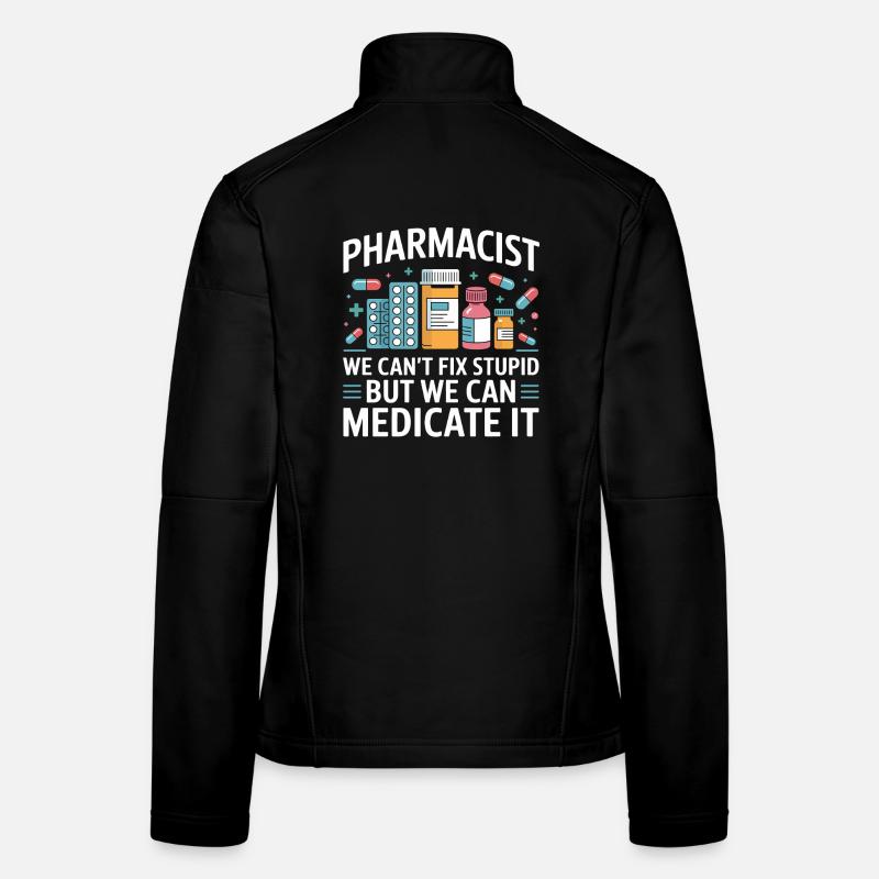 Apotheker Spruch: Medicate It Frauen Softshelljacke