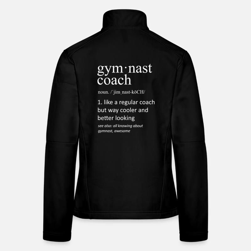 Gymnast Coach Definition Funny Typography Art Women's Softshell Jacket