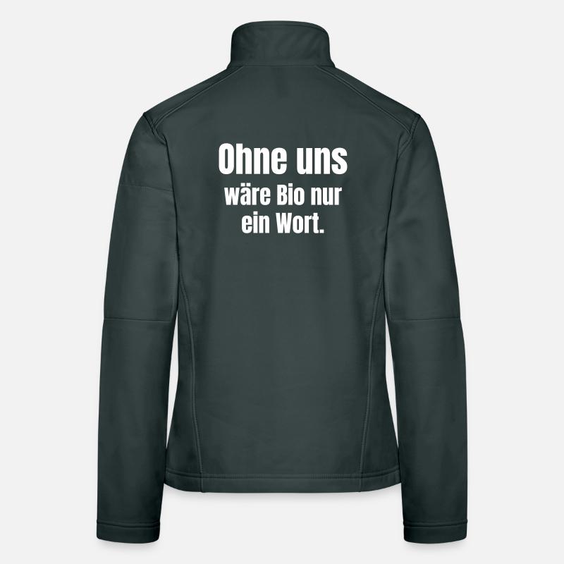 Without us, organic would be just a word Women's Softshell Jacket