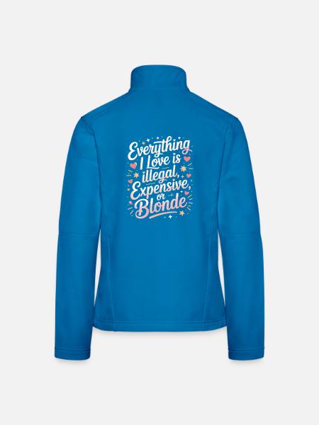 Everything I Love Illegal Expensive Blonde Men - Women's Softshell Jacket - mouse grey - Back