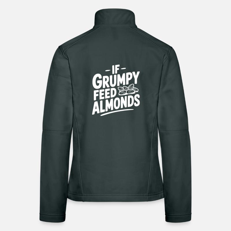 If Grumpy Feed Almonds Women's Softshell Jacket