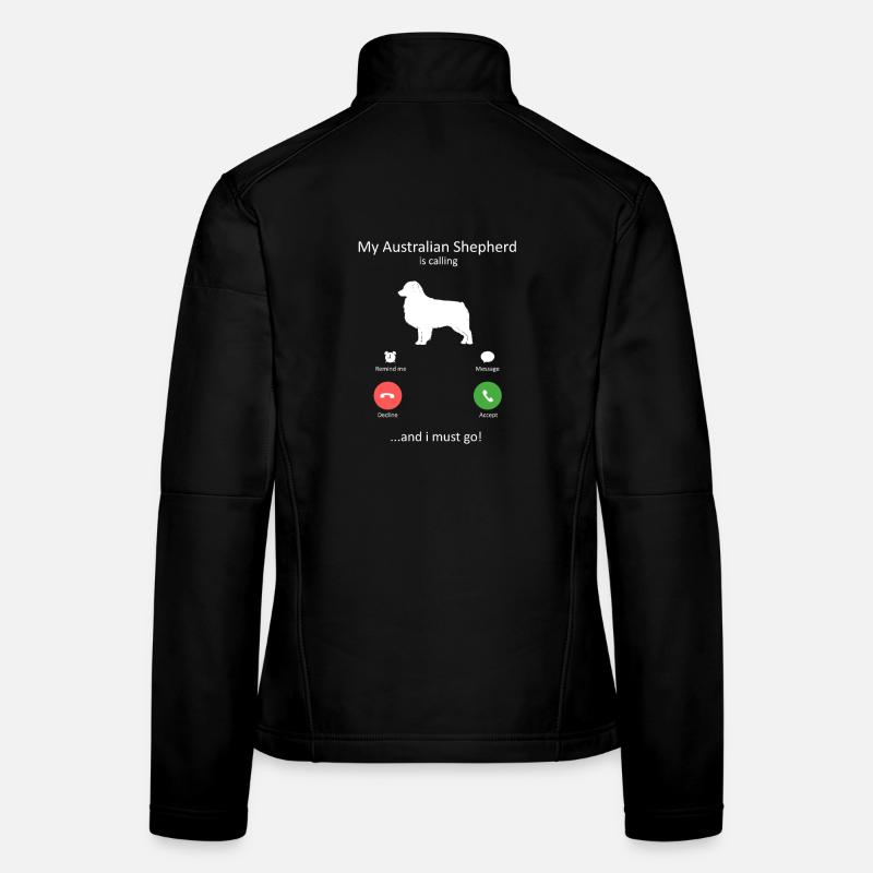 Australian Shepherd ruft, ich muss los, Hundemama. Frauen Softshelljacke