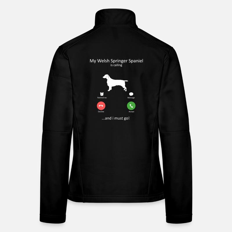 Welsh Springer Spaniel Is Calling Funny Dog Women's Softshell Jacket