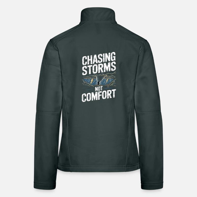 Chasing Storms Not Comfort Storm Chaser Tornado Women's Softshell Jacket