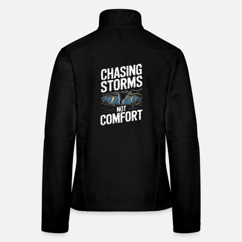  Chasing Storms Not Comfort Sturmjäger Tornado Frauen Softshelljacke