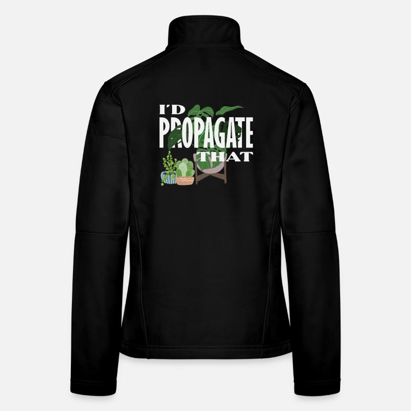 I Propagate That Plant Lover Frauen Softshelljacke