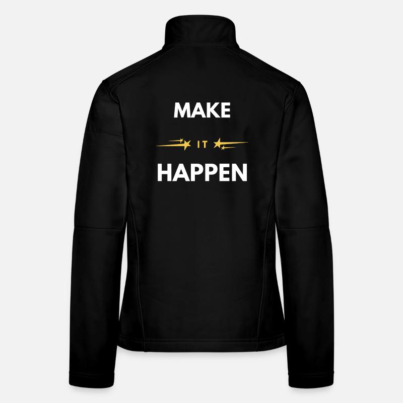 Faites que ça arrive : citation motivationnelle minimale Veste en tissu softshell Femme