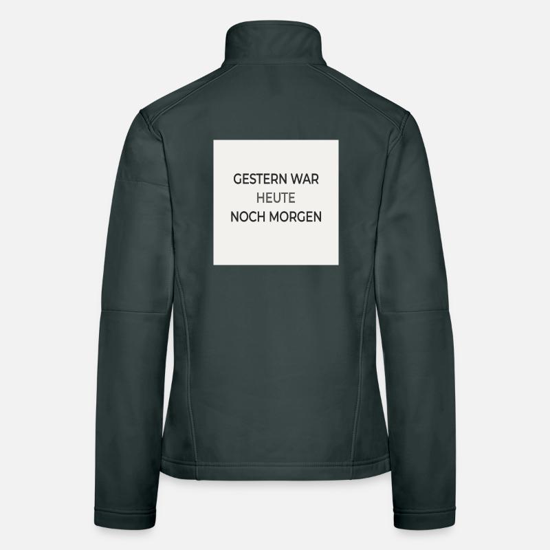 Gestern war heute noch morgen – Typografie Poster Frauen Softshelljacke