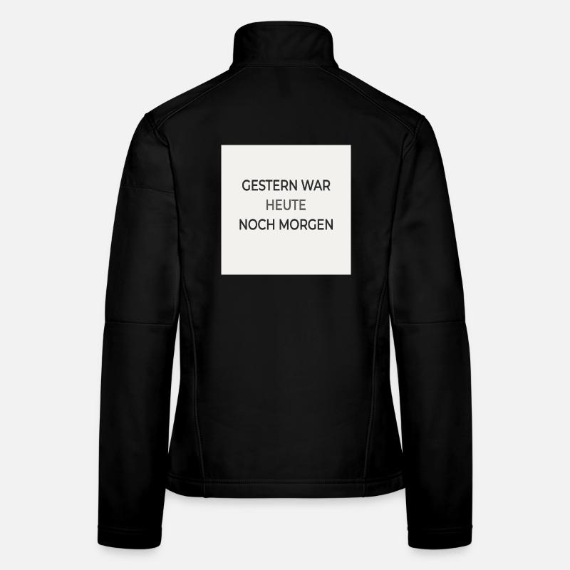 Yesterday Was Today Still Tomorrow – Typography Poster Women's Softshell Jacket