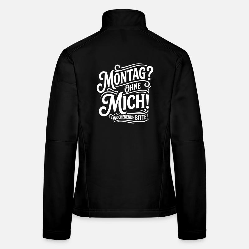 Monday Without Me – Weekend Women's Softshell Jacket