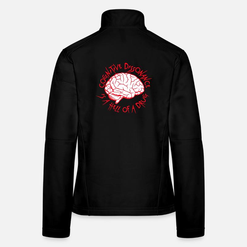 Cognitive Dissonance Is A Hell Of A Drug Spruch Frauen Softshelljacke
