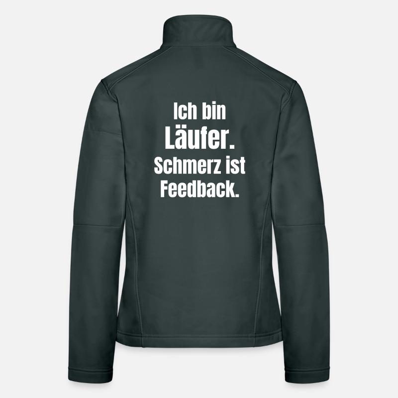 Ich bin Läufer – Schmerz ist Feedback Frauen Softshelljacke