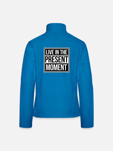 Live In The Moment Mindfulness Presence Awareness - Women's Softshell Jacket - black - Back