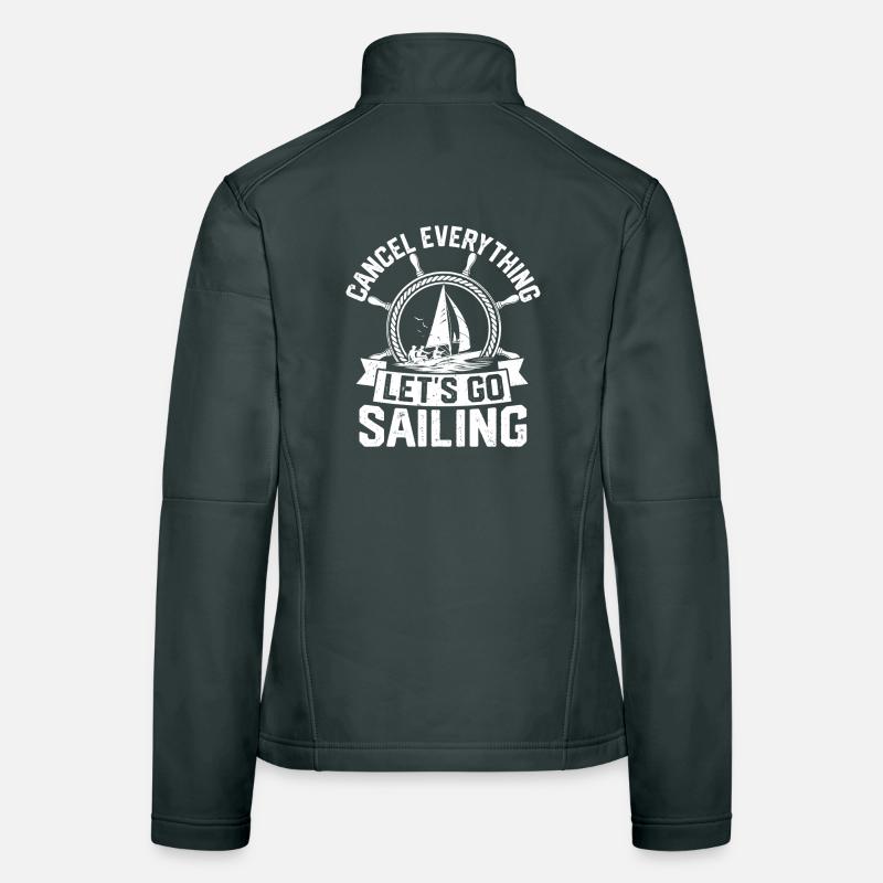 Cancel Everything Let's Go Sailing Sailor Sail Cap Frauen Softshelljacke