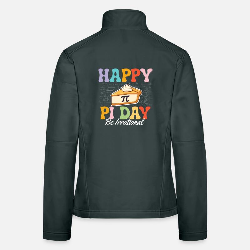 Happy Pi Day Be Irrational Math Nerd Humor Women's Softshell Jacket