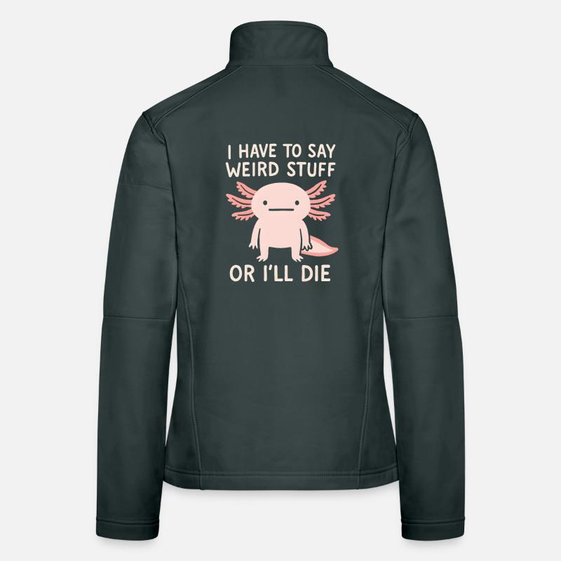 Axolotl Saying Meme Humor Funny Gift Idea Women's Softshell Jacket