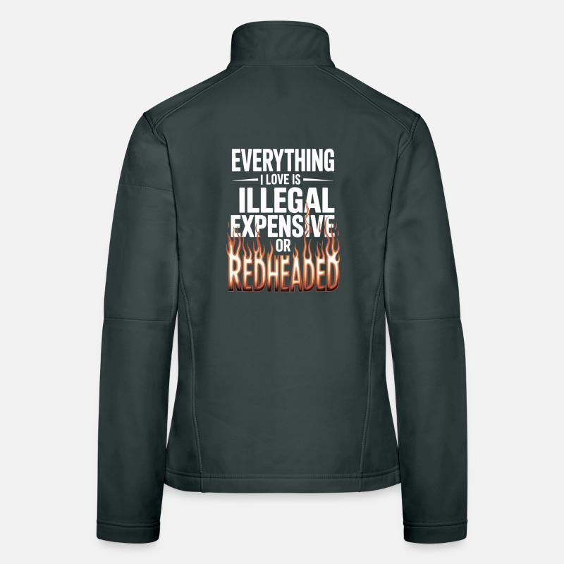 Everything I Love Is Illegal Expensive Rothaarig Frauen Softshelljacke